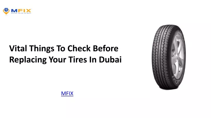 vital things to check before replacing your tires