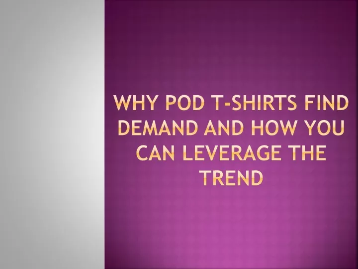 why pod t shirts find demand and how you can leverage the trend