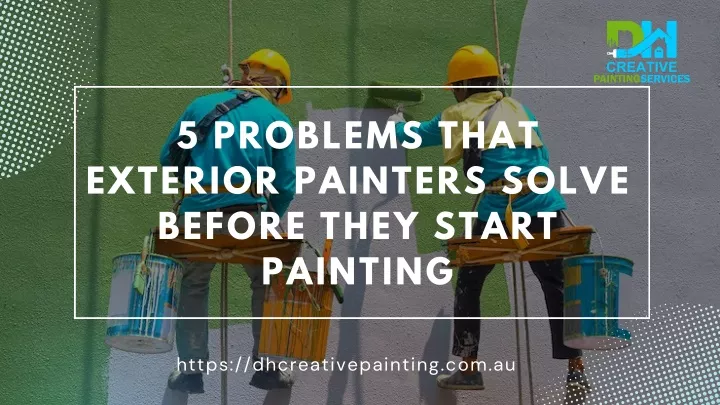 5 problems that exterior painters solve before