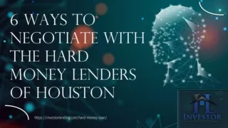 6 Ways to Negotiate with the Hard Money Lenders of Houston