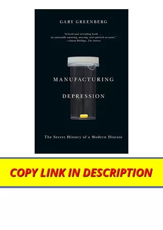 Download PDF Manufacturing Depression The Secret History of a Modern Disease for