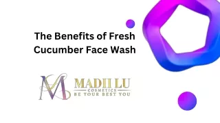 The Benefits of Fresh Cucumber Face Wash