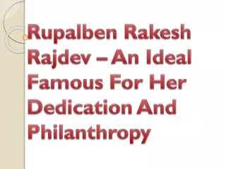 rupalben rakesh rajdev an ideal famous for her dedication and philanthropy