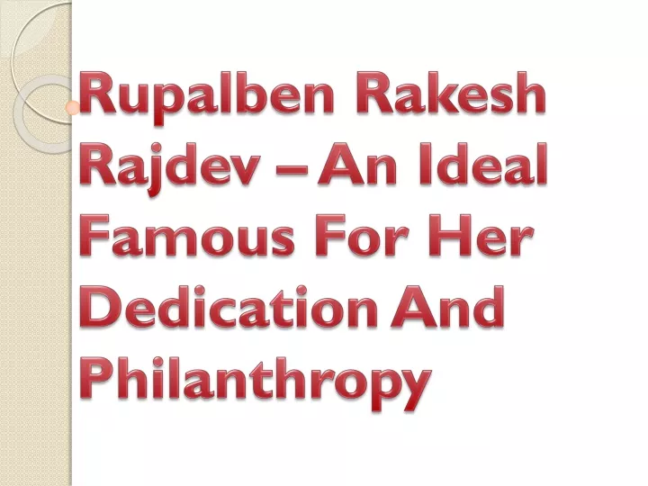 rupalben rakesh rajdev an ideal famous for her dedication and philanthropy