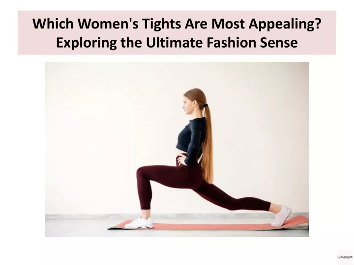 which women s tights are most appealing exploring the ultimate fashion sense