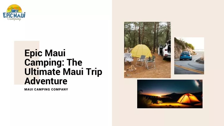 epic maui camping the ultimate maui trip adventure