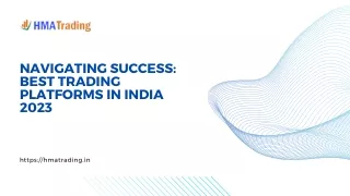 Navigating Success: Best Trading Platforms in India 2023