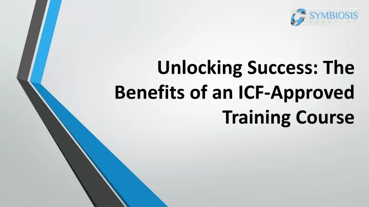 unlocking success the benefits of an icf approved training course