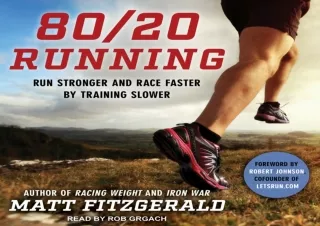 [EBOOK] DOWNLOAD 80/20 Running: Run Stronger and Race Faster by Training Slower