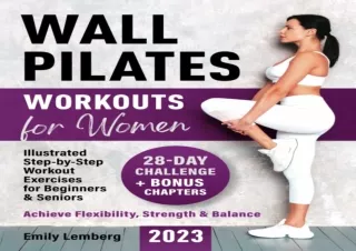 DOWNLOAD️ FREE (PDF) Wall Pilates Workouts for Women: 28-Day Challenge | Illustrated Step-by-Step Workout Exercises for