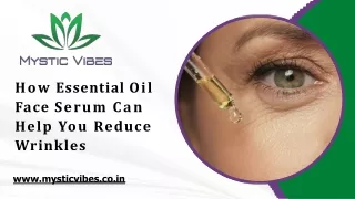 How Essential Oil Face Serum Can Help You Reduce Wrinkles