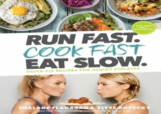 FREE READ (PDF) Run Fast. Cook Fast. Eat Slow.: Quick-Fix Recipes for Hangry Athletes: A Cookbook