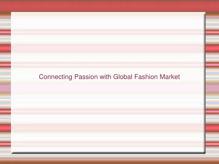 connecting passion with global fashion market