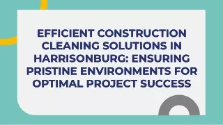 Efficient Construction Cleaning Solutions in Harrisonburg