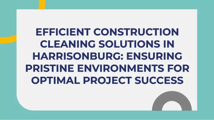 efficient construction cleaning solutions