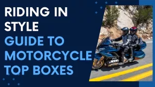 Riding in Style: Guide to Motorcycle Top Boxes