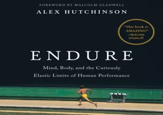 READ EBOOK [PDF] Endure: Mind, Body, and the Curiously Elastic Limits of Human Performance