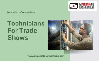 Call us Technicians For Trade Shows at Immediate Connections