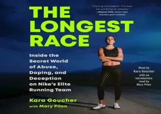 DOWNLOAD [PDF] The Longest Race: Inside the Secret World of Abuse, Doping, and Deception on Nike's Elite Running Team