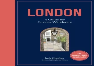 FULL DOWNLOAD (PDF) London: A Guide for Curious Wanderers: THE SUNDAY TIMES BESTSELLER