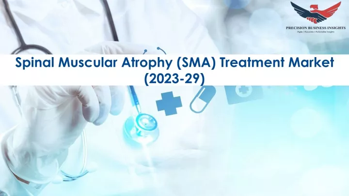 spinal muscular atrophy sma treatment market 2023