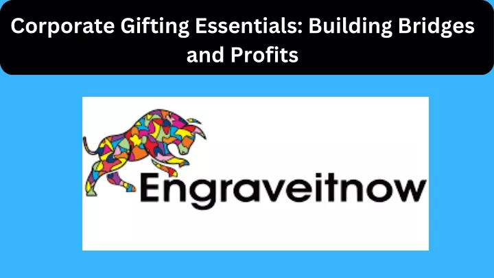 corporate gifting essentials building bridges