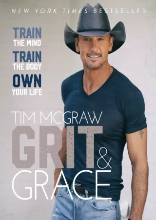 [PDF READ ONLINE] Grit & Grace: Train the Mind, Train the Body, Own Your Life do