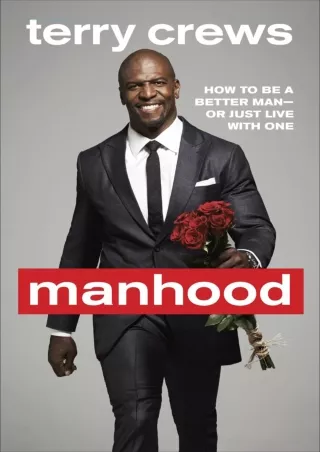 READ [PDF] Manhood: How to Be a Better Man-or Just Live with One kindle