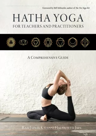 [PDF] DOWNLOAD Hatha Yoga for Teachers and Practitioners: A Comprehensive Guide