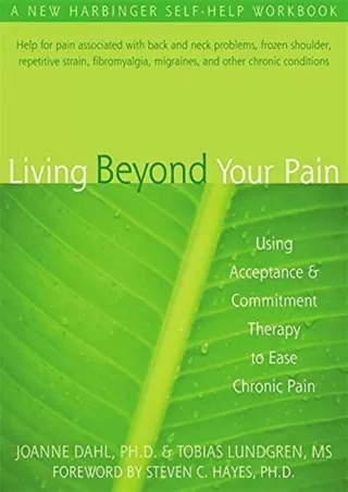 Read ebook [PDF] Living Beyond Your Pain: Using Acceptance and Commitment Therap