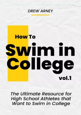 [PDF READ ONLINE] How to Swim in College: The Ultimate Handbook for High School