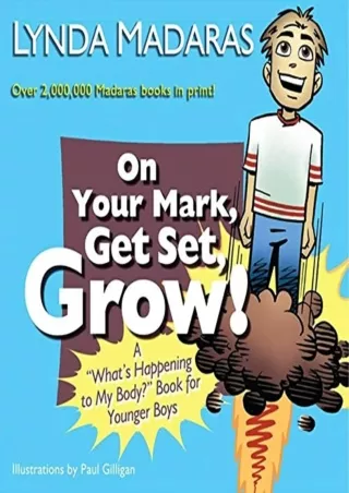PDF/READ On Your Mark, Get Set, Grow!: A 'What's Happening to My Body?' Book for