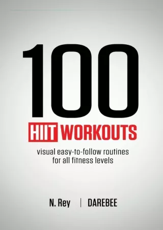 DOWNLOAD/PDF 100 HIIT Workouts: Visual easy-to-follow routines for all fitness l