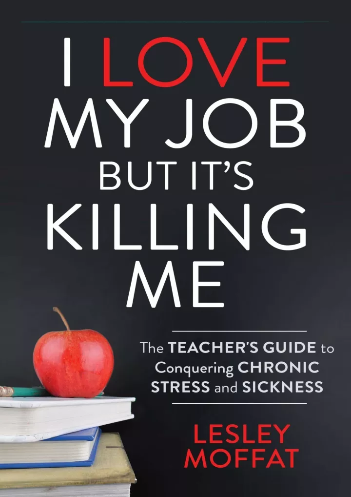 i love my job but it s killing me the teacher