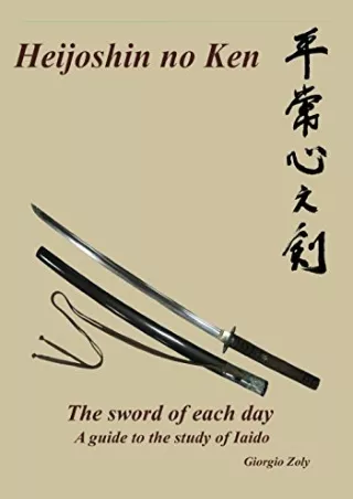 READ [PDF] Heijoshin no ken - The sword of each day: A guide to the study of Iai