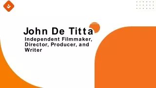 John De Titta - A Highly Motivated Professional - New York