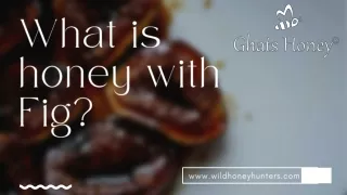 what is honey with fig