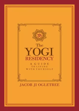 get [PDF] Download The Yogi Residency: A Guide to Living with Yourself free