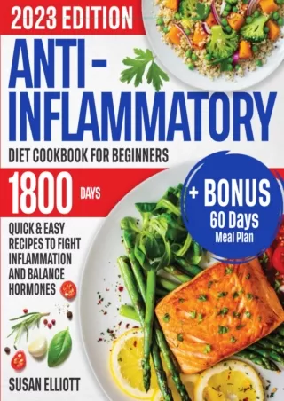 PDF/READ/DOWNLOAD Anti-Inflammatory Diet Cookbook for Beginners: 1800 Days of Qu