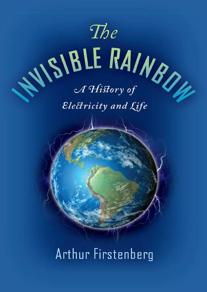 the invisible rainbow a history of electricity
