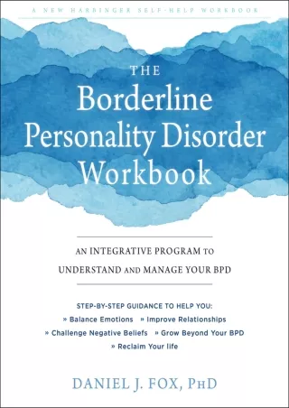 Read ebook [PDF] The Borderline Personality Disorder Workbook: An Integrative Pr