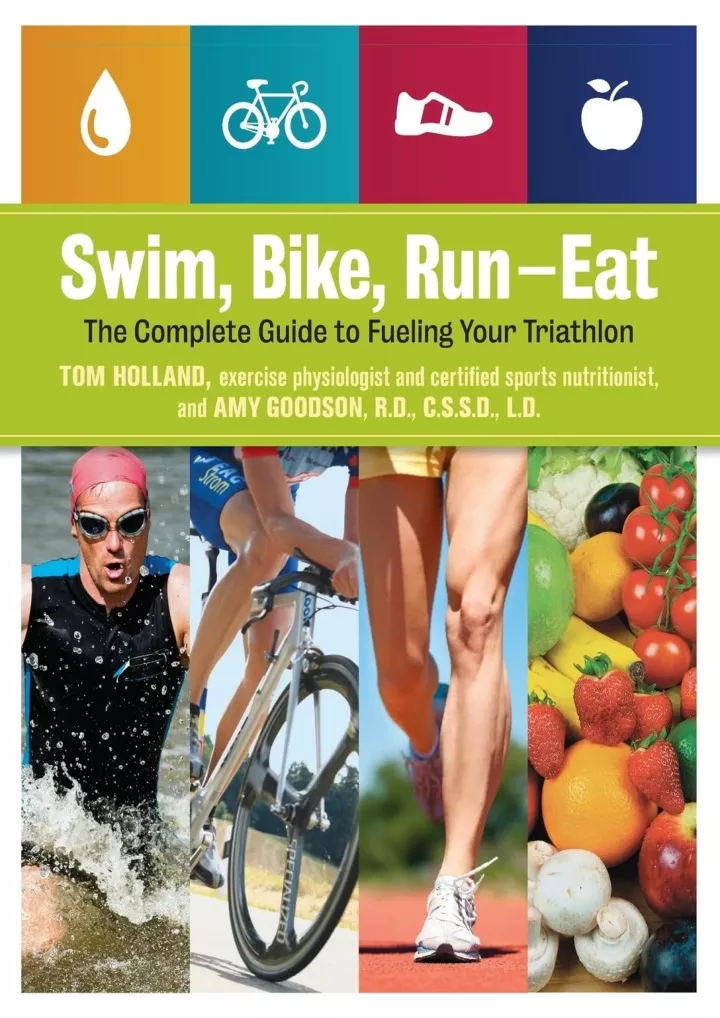 swim bike run eat the complete guide to fueling