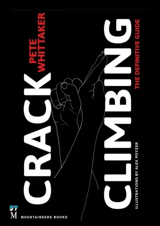 [PDF READ ONLINE] Crack Climbing: The Definitive Guide (Mountaineers Outdoor Exp