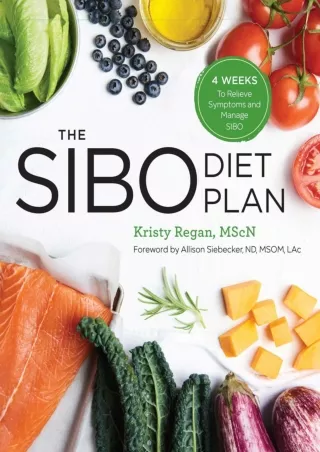 PDF/READ The SIBO Diet Plan: Four Weeks to Relieve Symptoms and Manage SIBO free