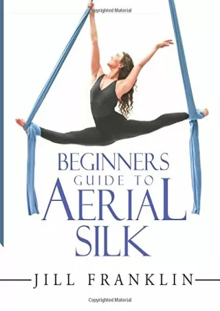 [PDF] DOWNLOAD Beginners Guide to Aerial Silk epub