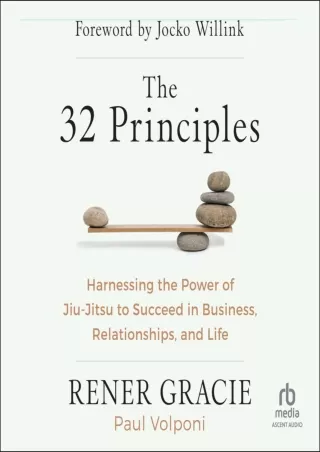 READ [PDF] The 32 Principles: Harnessing the Power of Jiu-Jitsu to Succeed in Bu