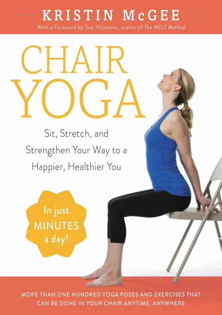 chair yoga sit stretch and strengthen your