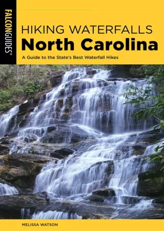 PDF/READ/DOWNLOAD Hiking Waterfalls North Carolina: A Guide To The State's Best
