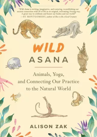 DOWNLOAD/PDF Wild Asana: Animals, Yoga, and Connecting Our Practice to the Natur
