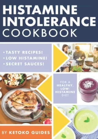 Download Book [PDF] Histamine Intolerance Cookbook: Delicious, Nourishing, Low-H